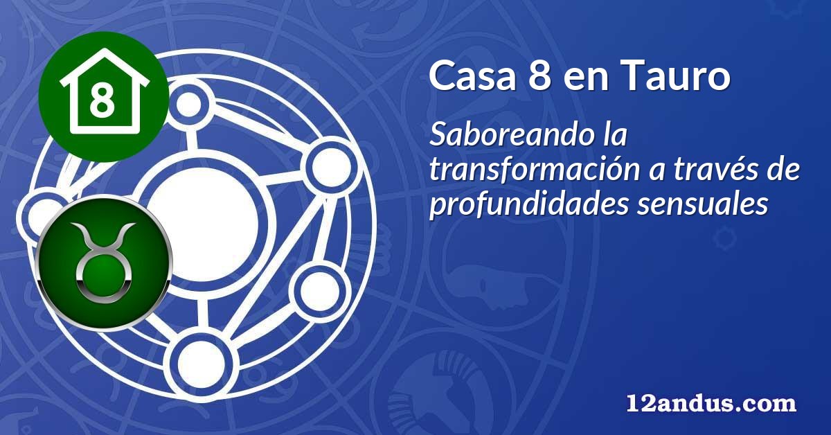 Casa 8 en Tauro