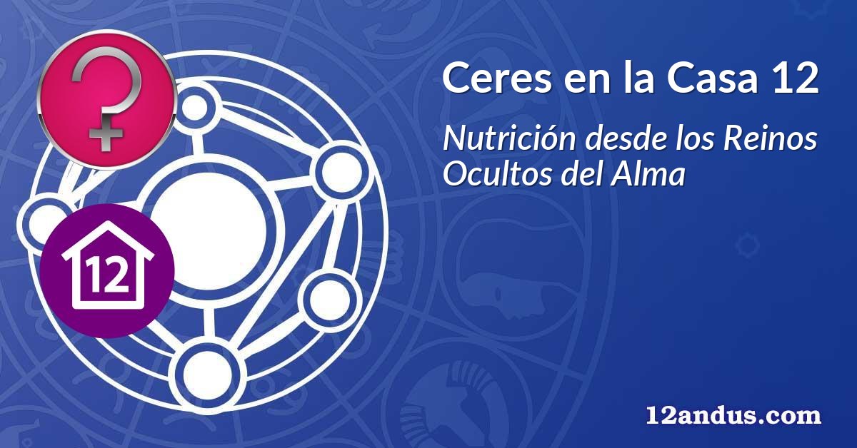 Ceres en la Casa 12