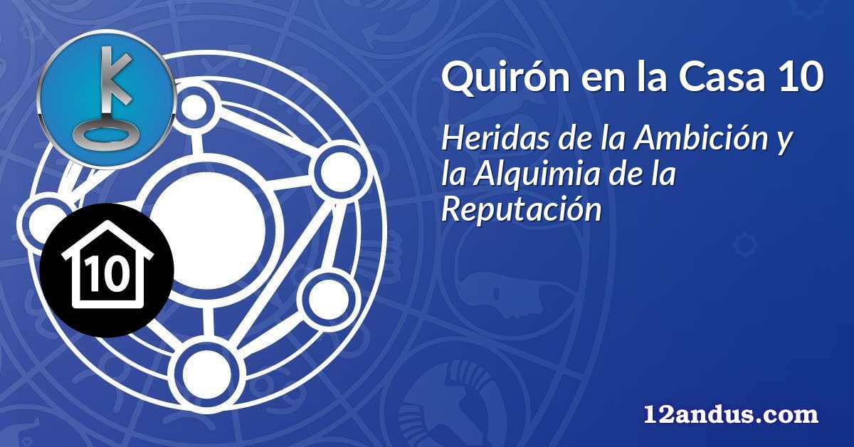 Quirón en la Casa 10