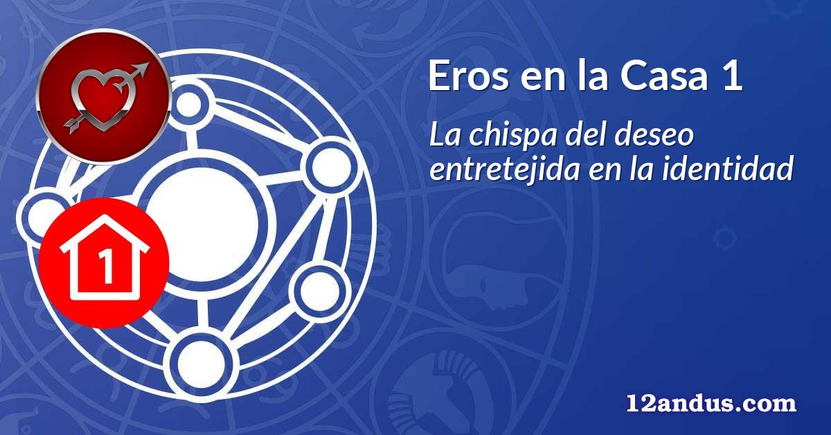 Eros en la Casa 1