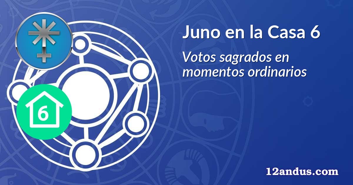 Juno en la Casa 6
