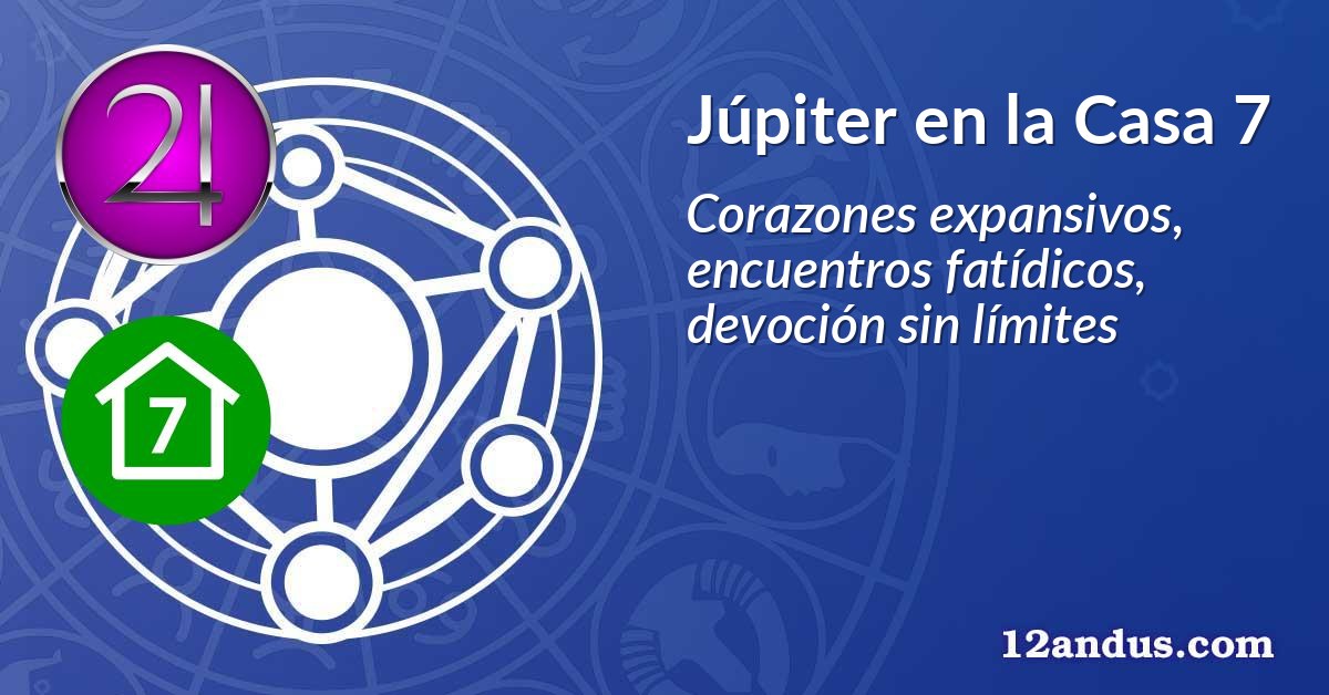 Júpiter en la Casa 7