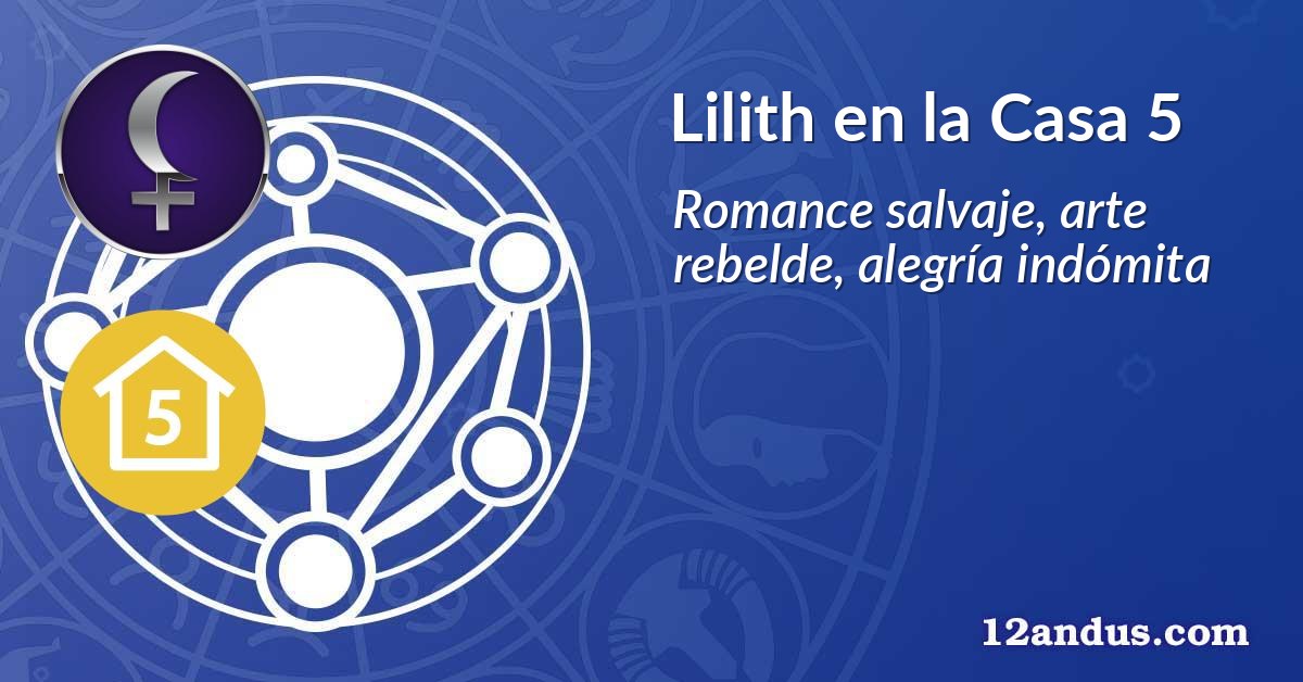 Lilith en la Casa 5