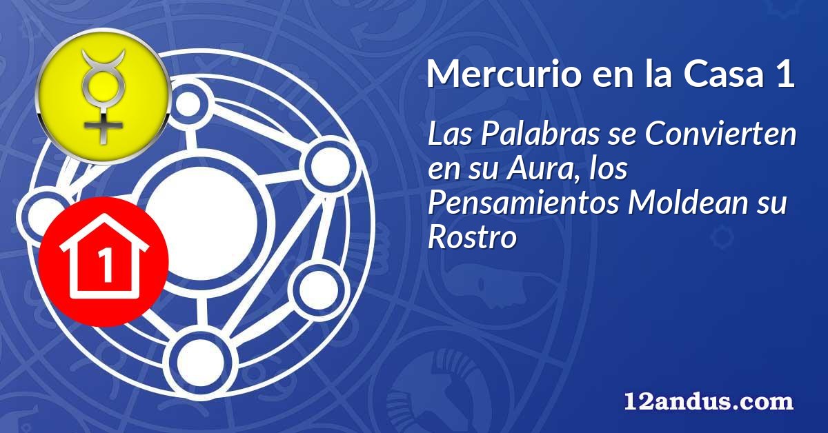 Mercurio en la Casa 1