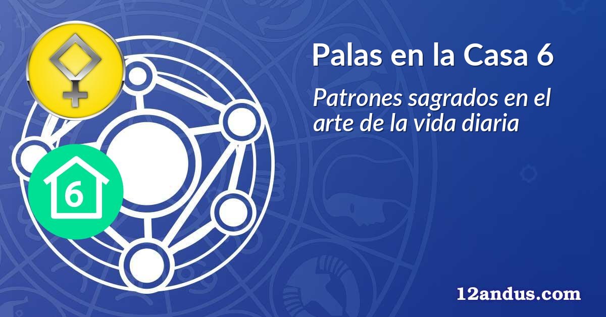 Palas en la Casa 6