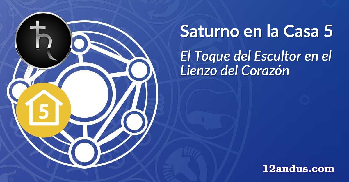 Saturno en la Casa 5