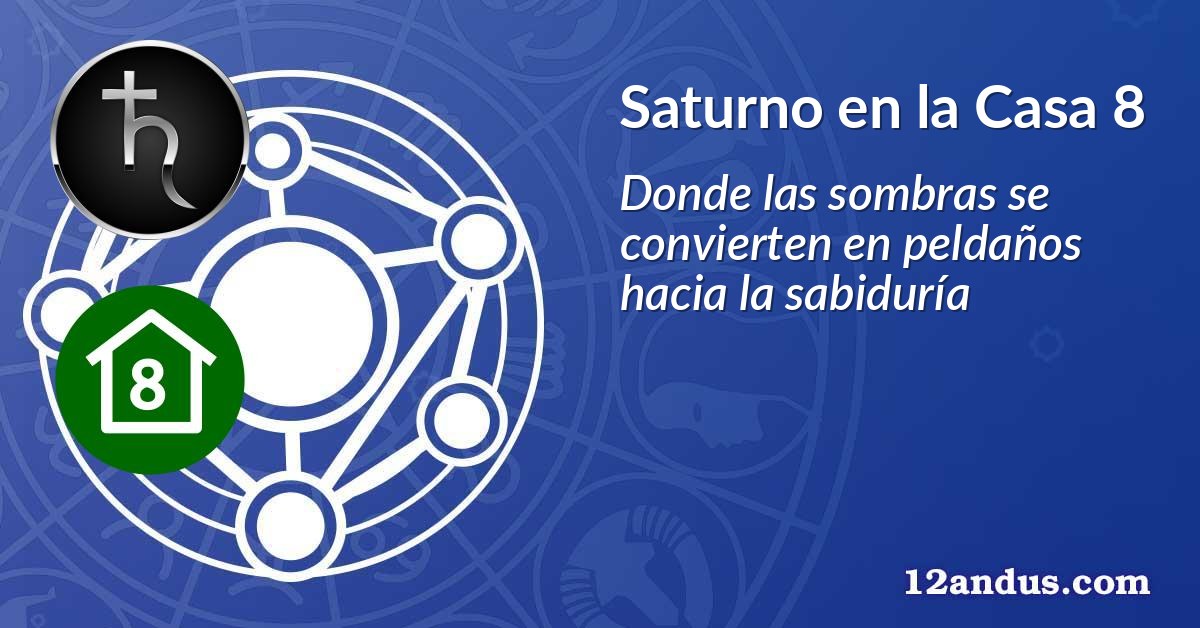 Saturno en la Casa 8