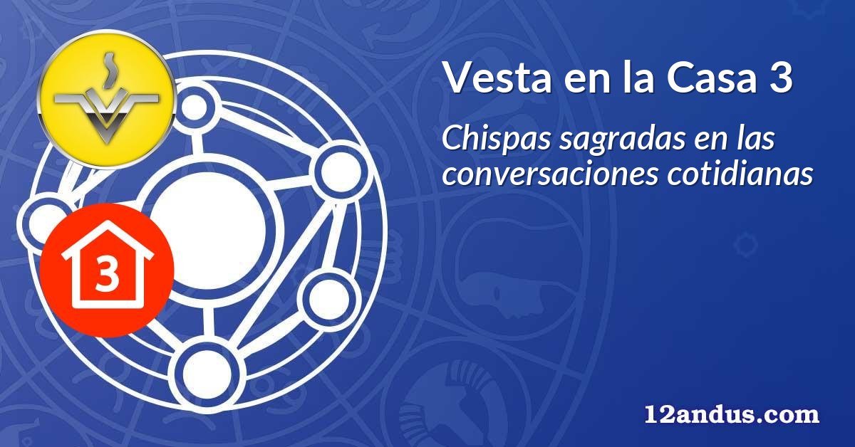 Vesta en la Casa 3