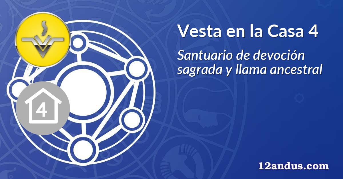 Vesta en la Casa 4
