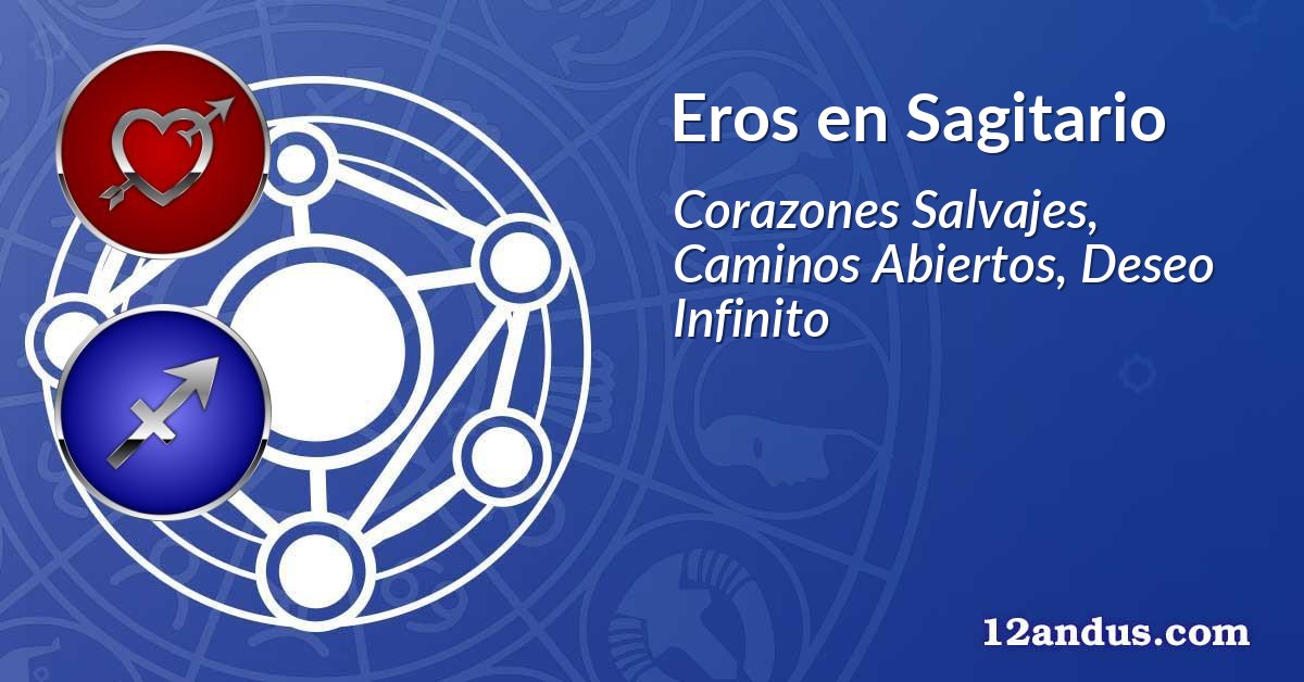 Eros en Sagitario
