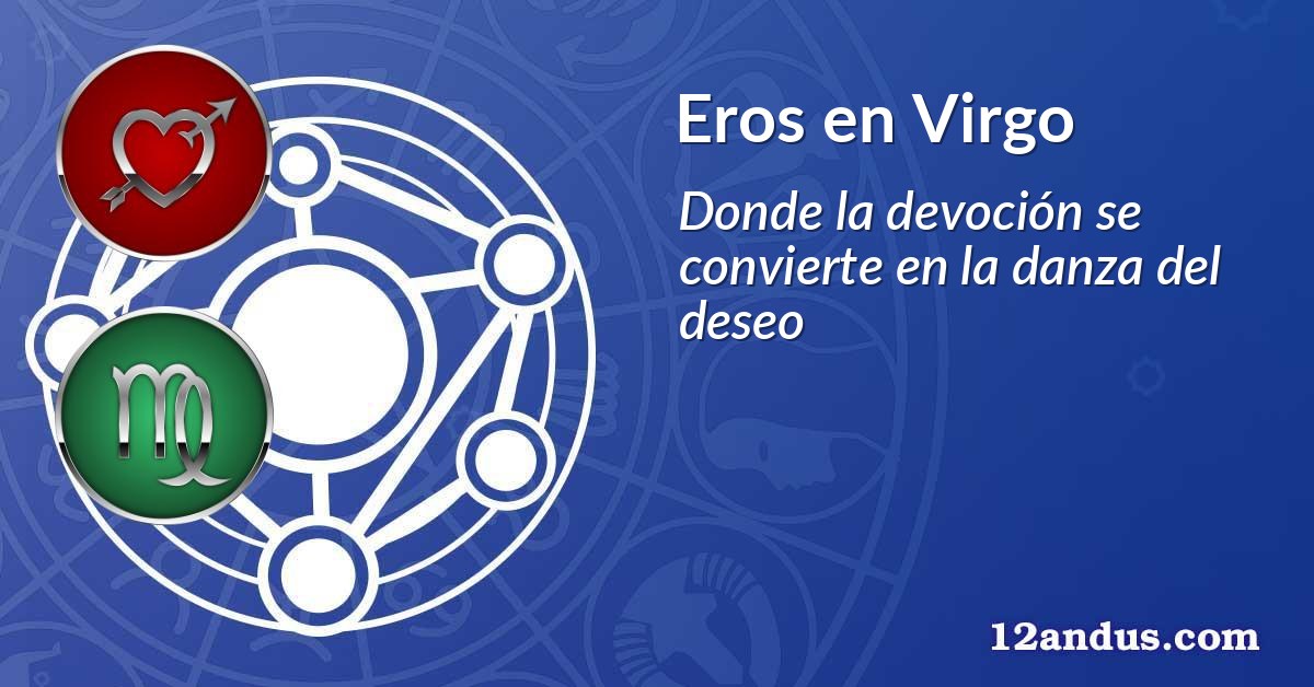 Eros en Virgo