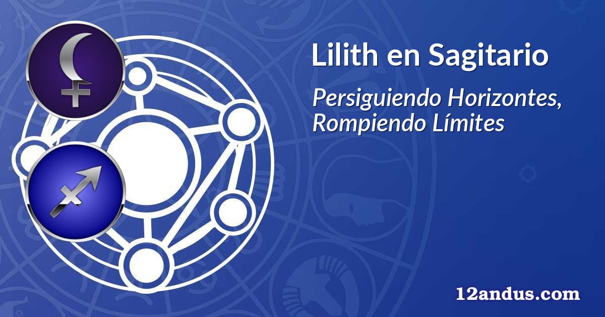Lilith en Sagitario