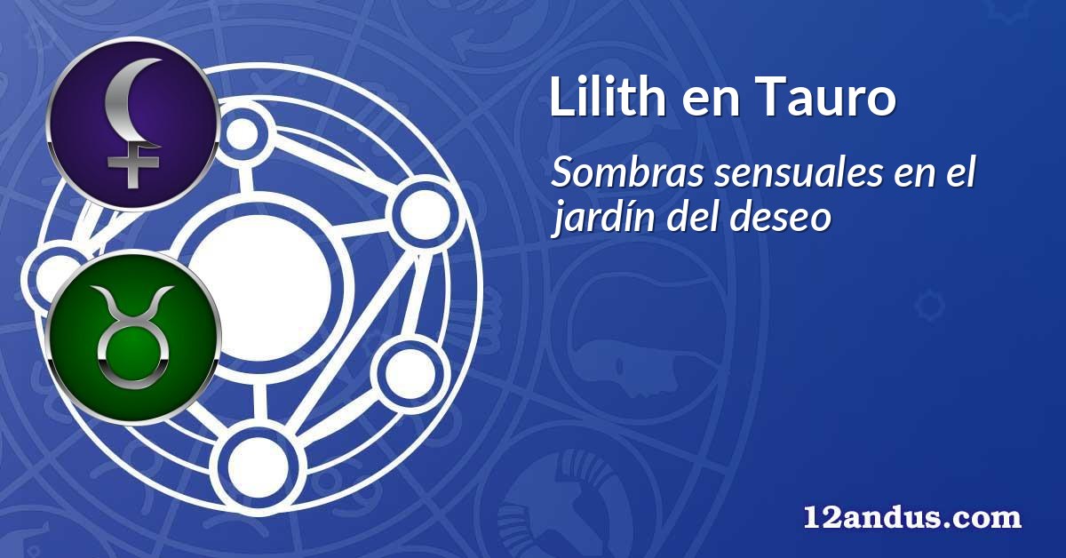 Lilith en Tauro
