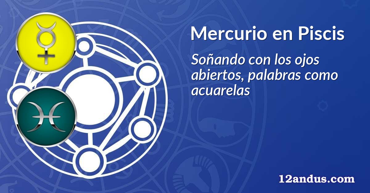 Mercurio en Piscis