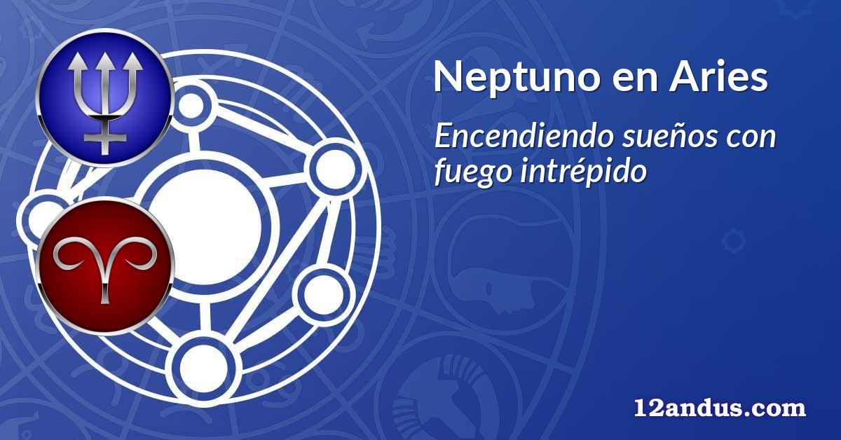 Neptuno en Aries