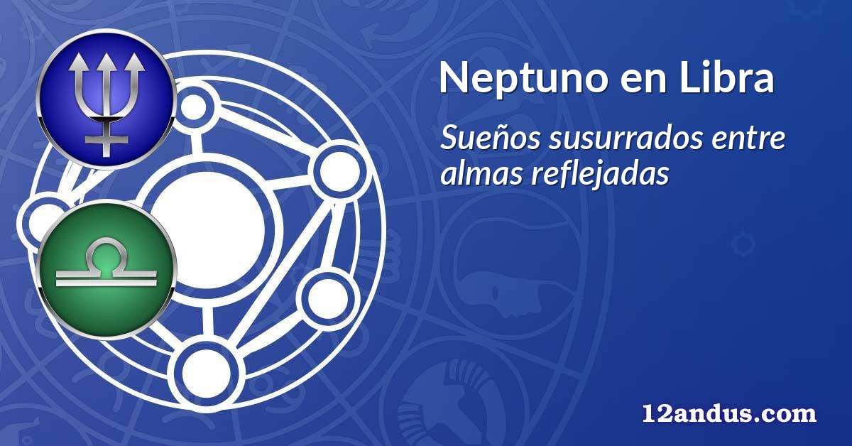 Neptuno en Libra