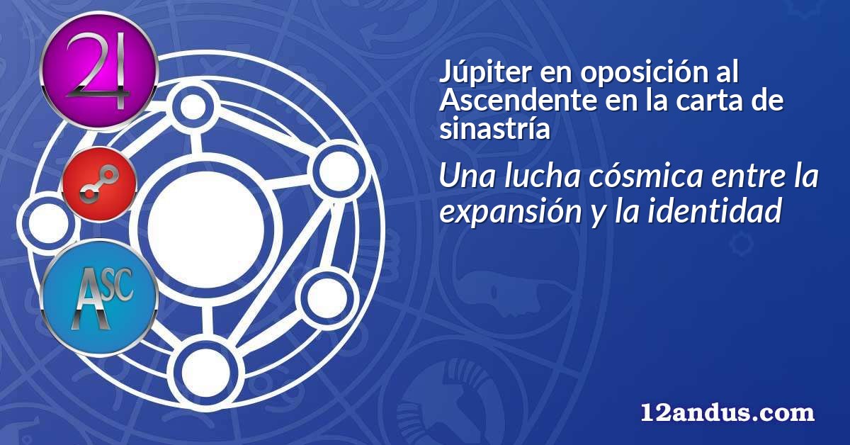 Júpiter en oposición al Ascendente en la carta de sinastría