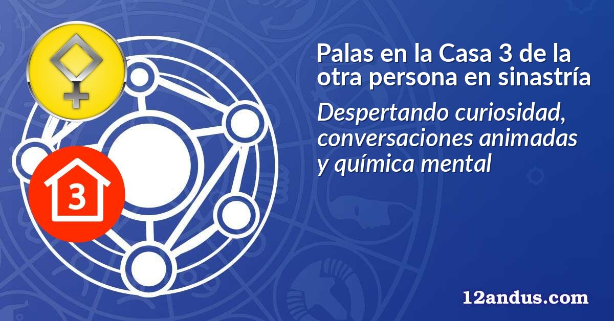 Palas en la Casa 3 de la otra persona en sinastría