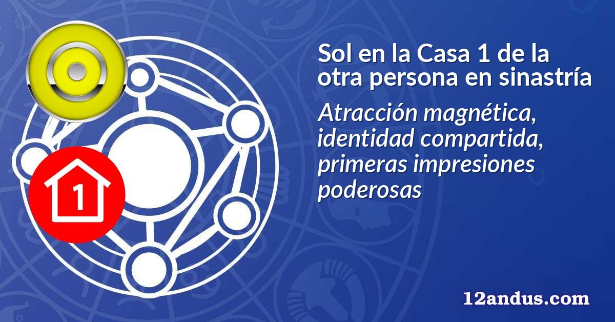 Sol en la Casa 1 de la otra persona en sinastría