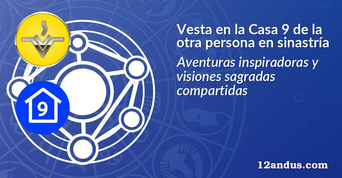 Vesta en la Casa 9 de la otra persona en sinastría
