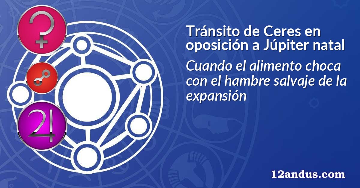 Tránsito de Ceres en oposición a Júpiter natal