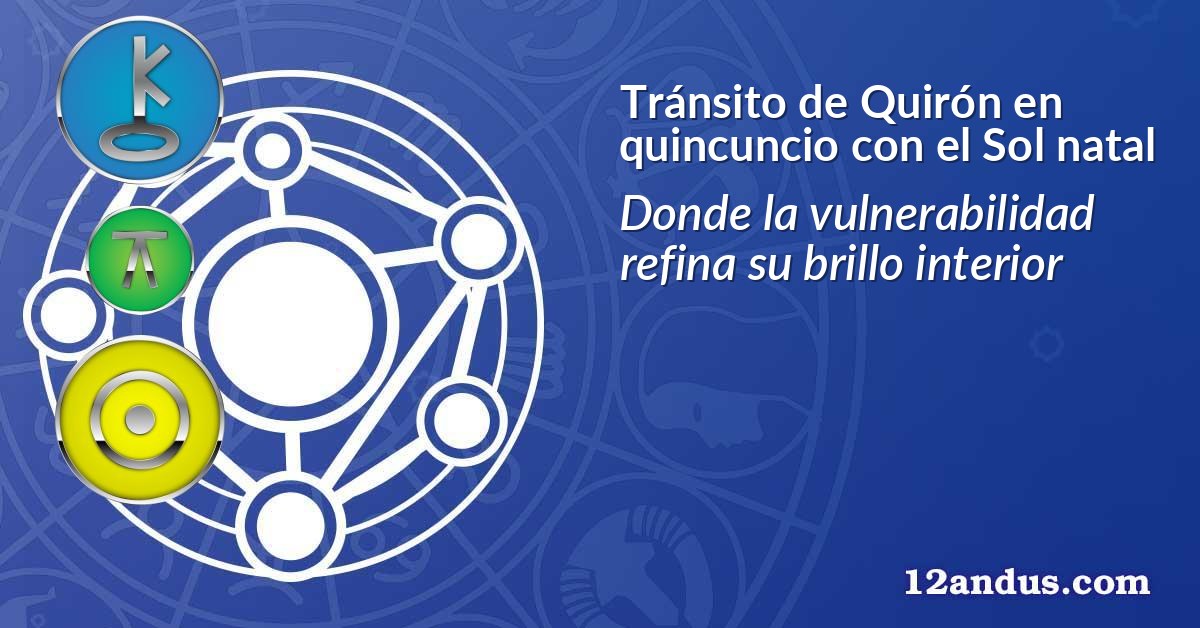 Tránsito de Quirón en quincuncio con el Sol natal