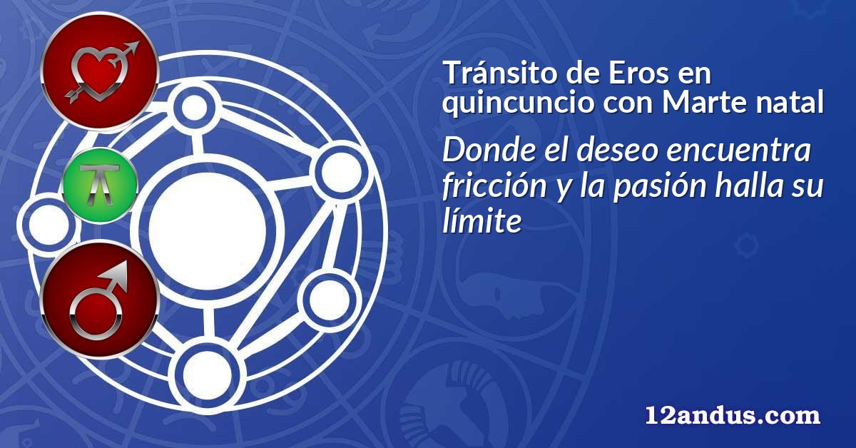 Tránsito de Eros en quincuncio con Marte natal