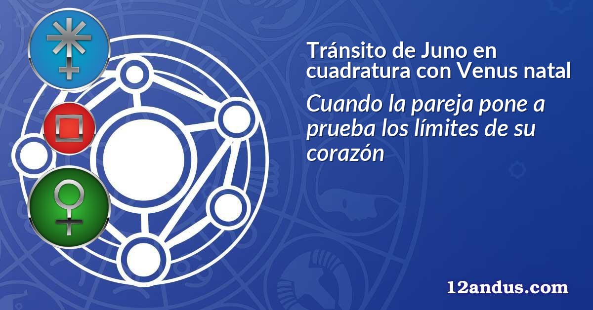 Tránsito de Juno en cuadratura con Venus natal