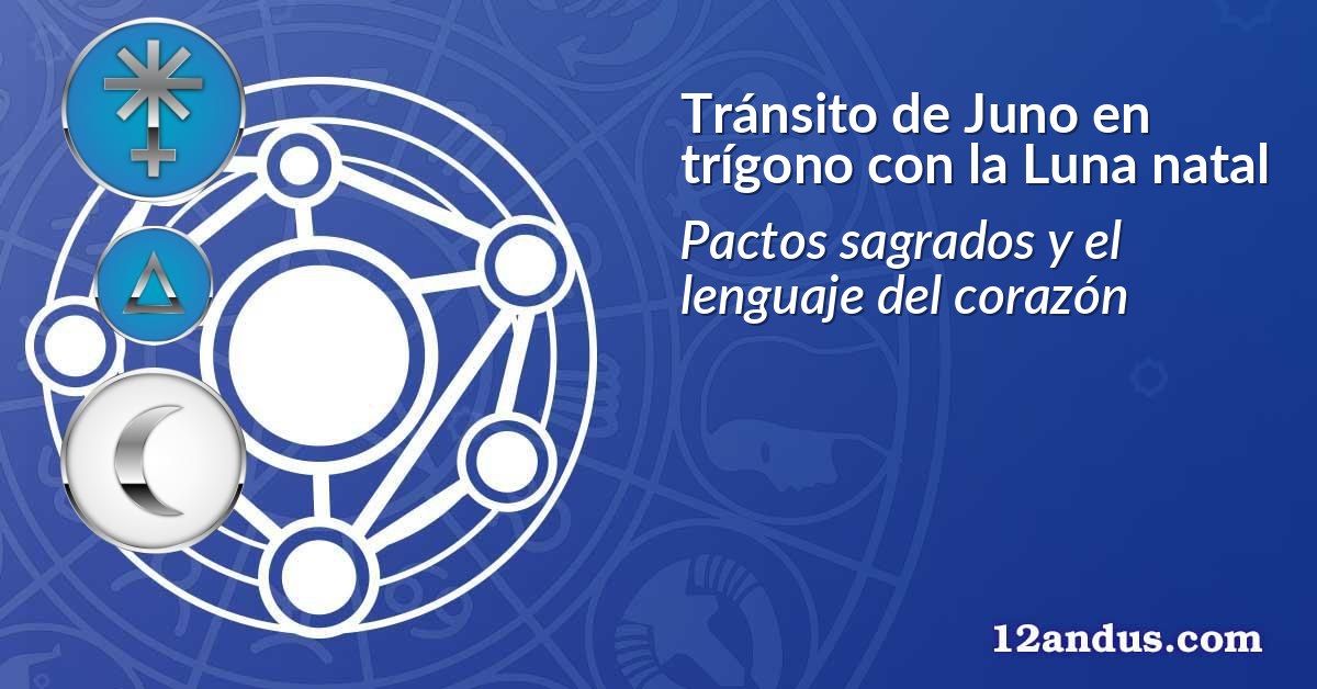 Tránsito de Juno en trígono con la Luna natal