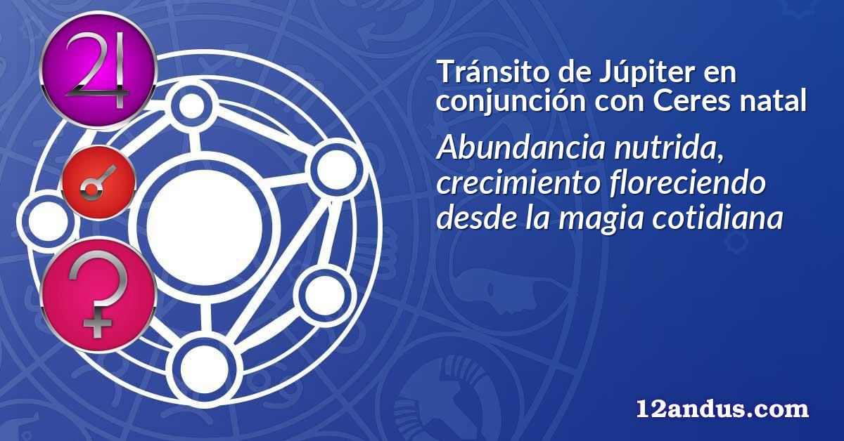 Tránsito de Júpiter en conjunción con Ceres natal