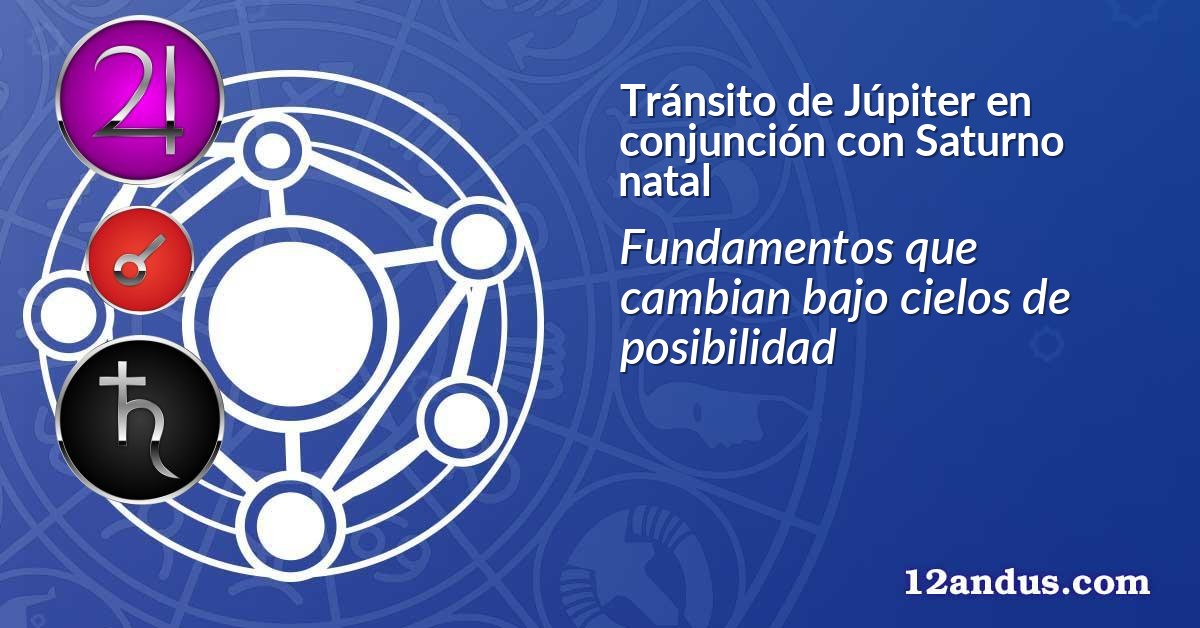 Tránsito de Júpiter en conjunción con Saturno natal