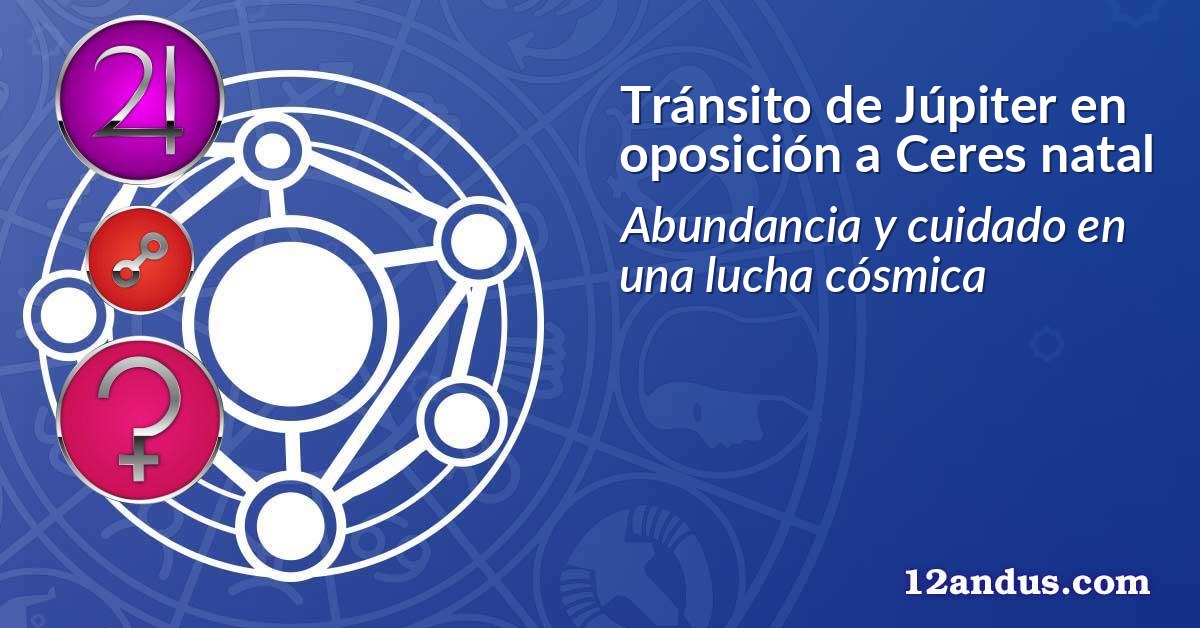 Tránsito de Júpiter en oposición a Ceres natal