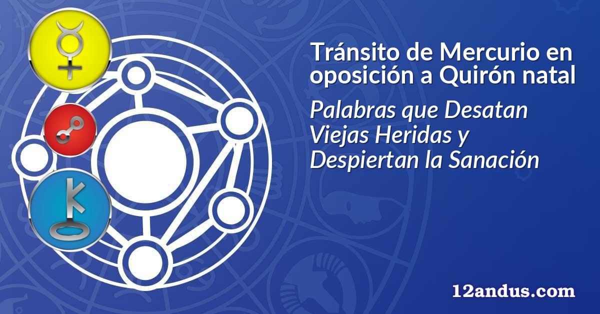 Tránsito de Mercurio en oposición a Quirón natal
