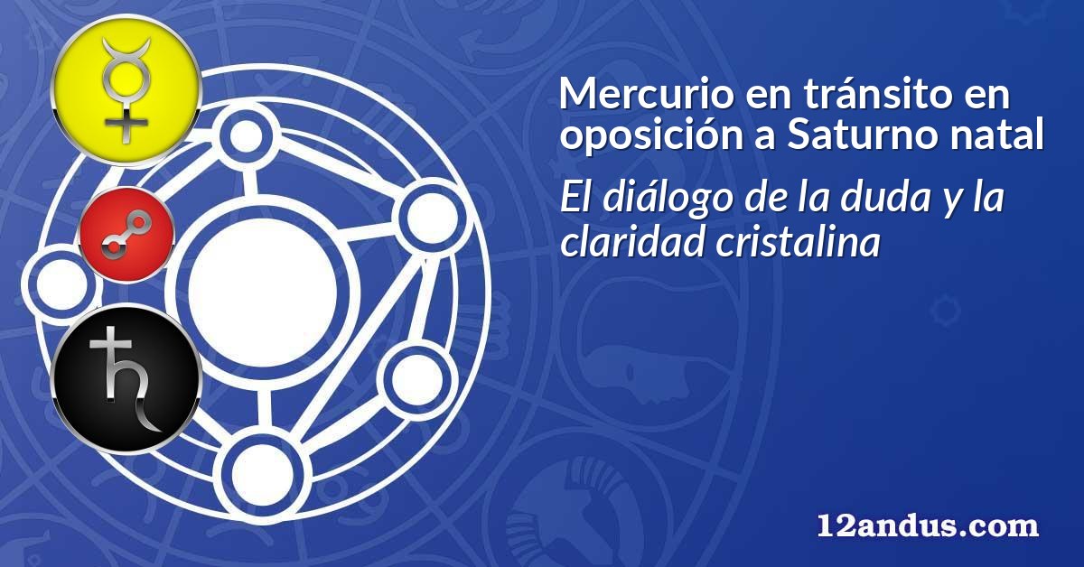 Mercurio en tránsito en oposición a Saturno natal