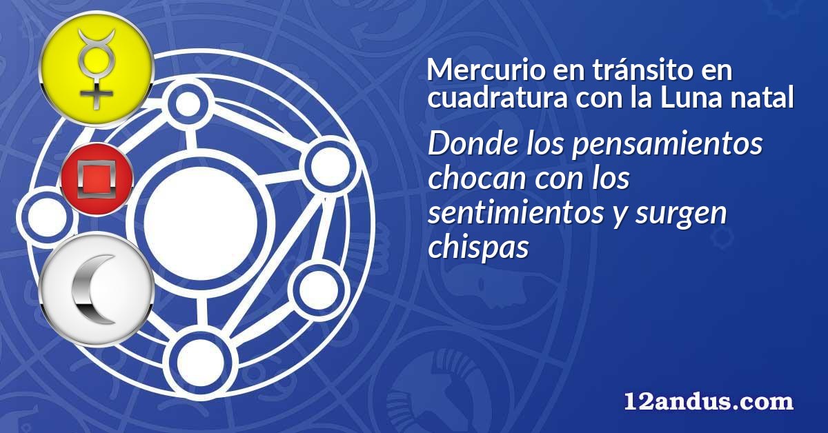 Mercurio en tránsito en cuadratura con la Luna natal