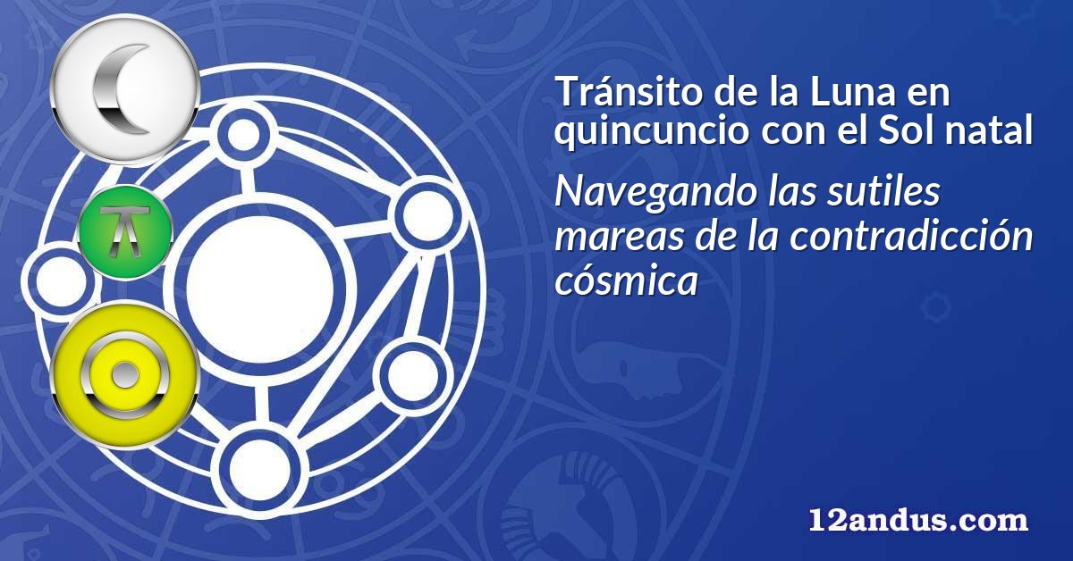 Tránsito de la Luna en quincuncio con el Sol natal