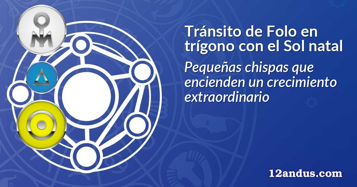 Tránsito de Folo en trígono con el Sol natal