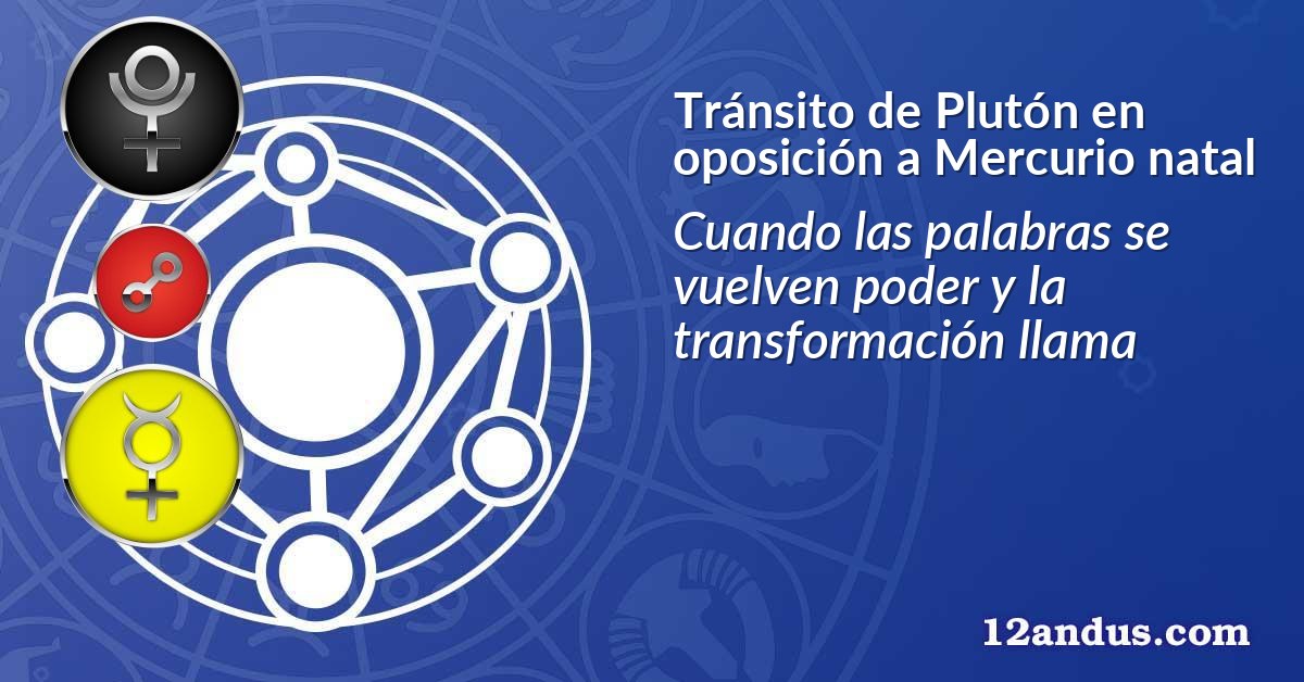 Tránsito de Plutón en oposición a Mercurio natal