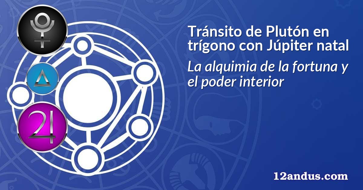 Tránsito de Plutón en trígono con Júpiter natal