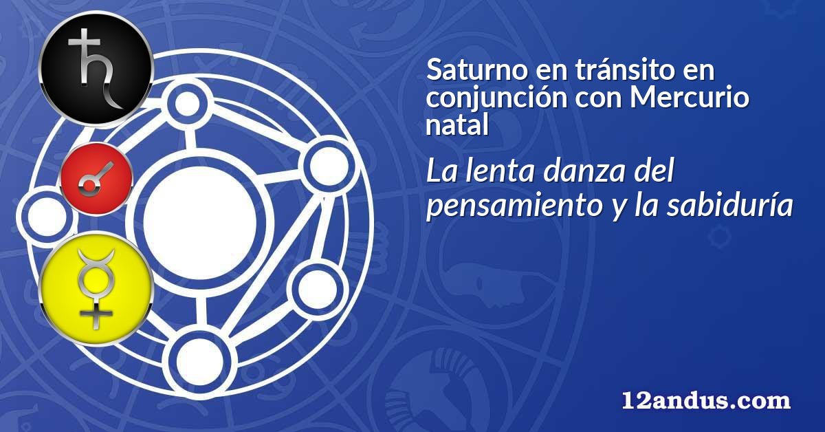 Saturno en tránsito en conjunción con Mercurio natal