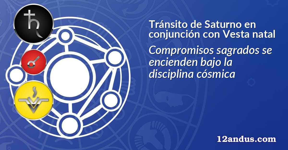 Tránsito de Saturno en conjunción con Vesta natal