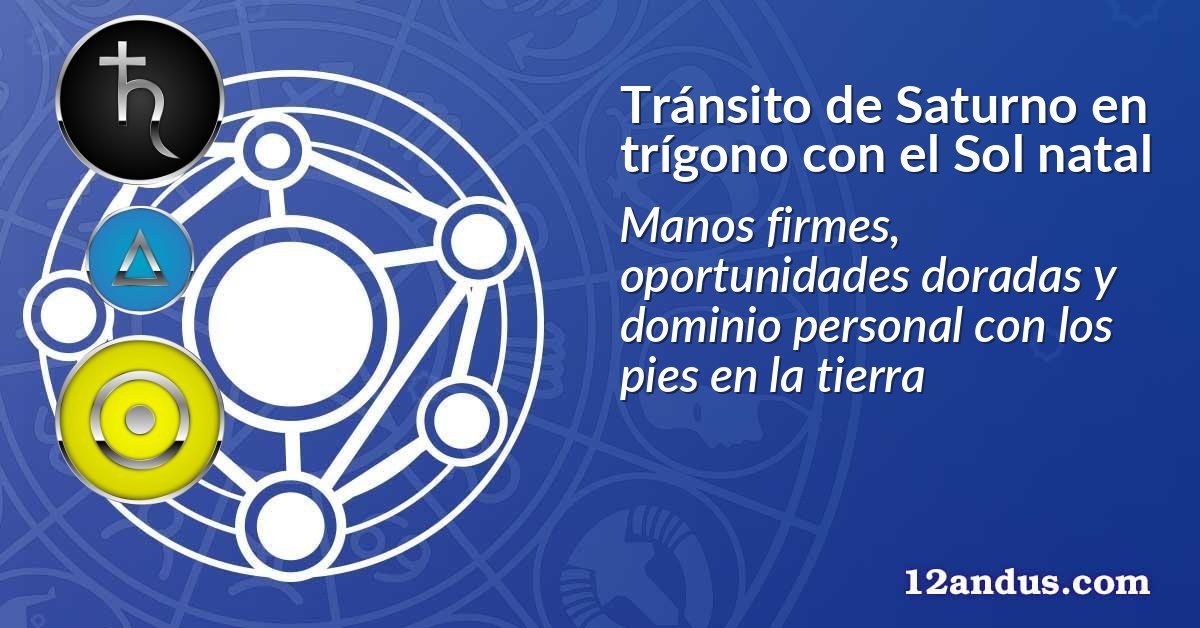 Tránsito de Saturno en trígono con el Sol natal