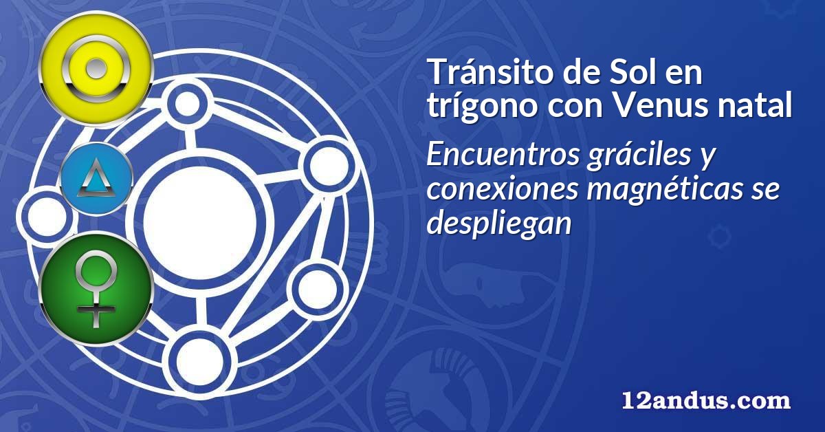 Tránsito de Sol en trígono con Venus natal