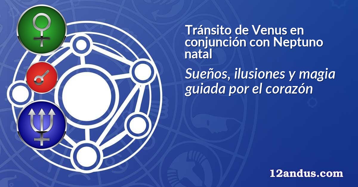Tránsito de Venus en conjunción con Neptuno natal