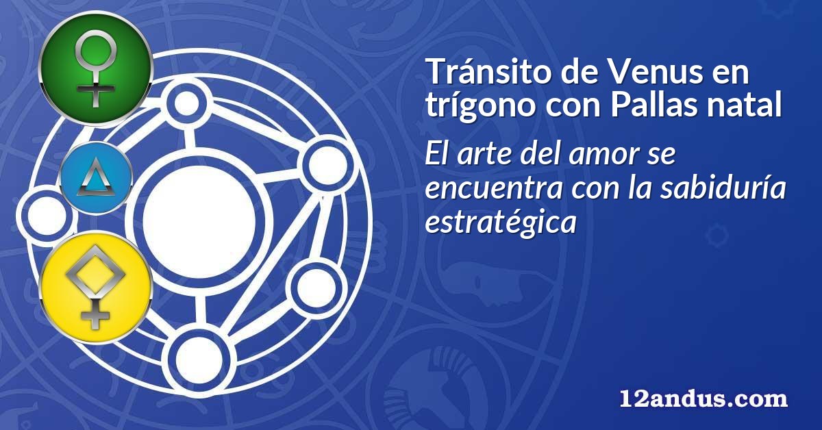 Tránsito de Venus en trígono con Pallas natal