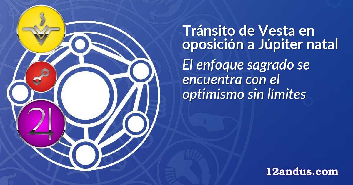 Tránsito de Vesta en oposición a Júpiter natal