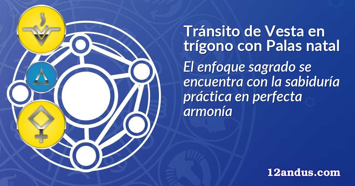 Tránsito de Vesta en trígono con Palas natal
