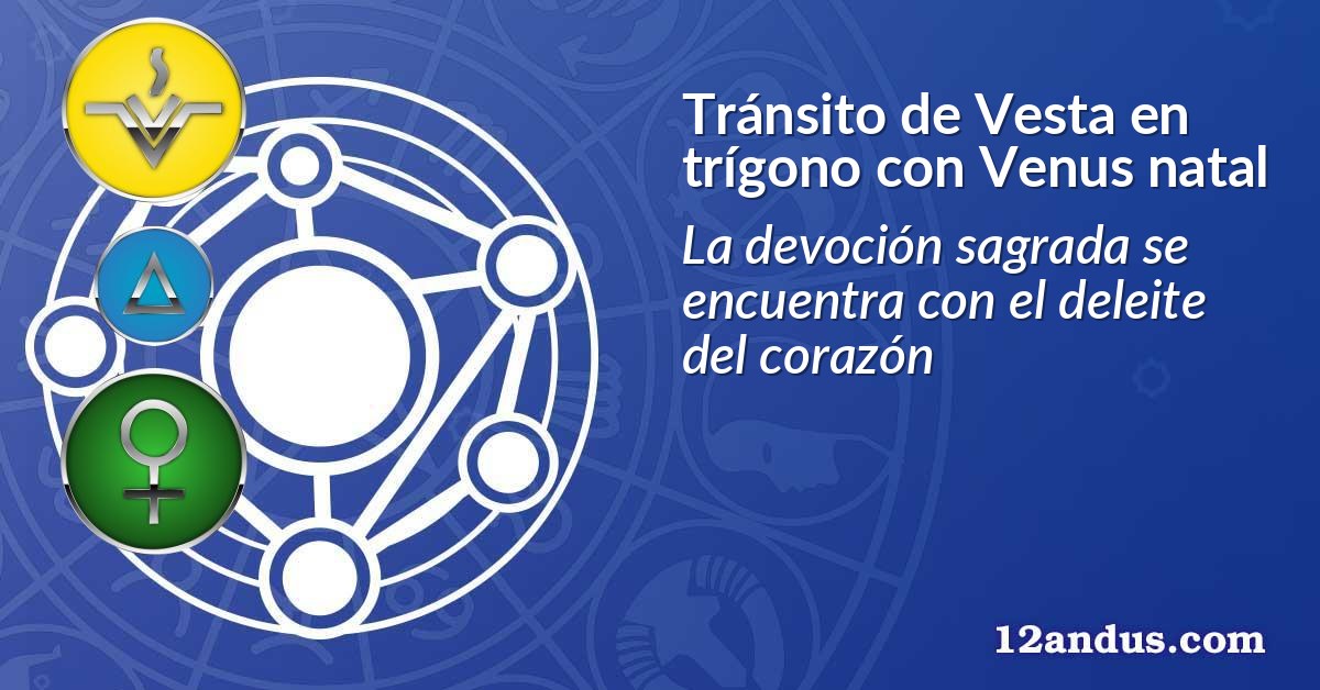 Tránsito de Vesta en trígono con Venus natal