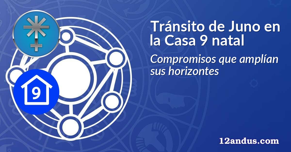 Tránsito de Juno en la Casa 9 natal