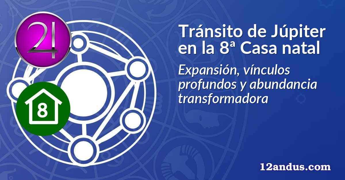 Tránsito de Júpiter en la 8ª Casa natal
